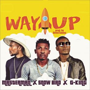 Download track Way Up MastermanG-King, Snow Bird