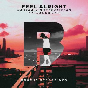 Download track Feel Alright (Glitz Remix) Jacob Lee, Kastra, Buzzmeisters