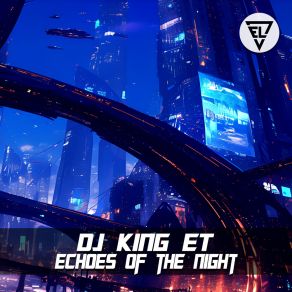 Download track Echoes Of The Night (Radio Mix) DJ King ET