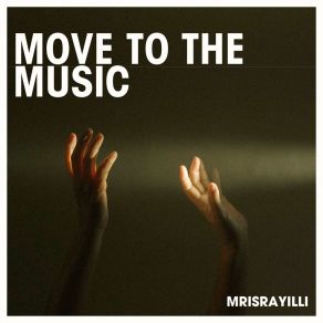 Download track Move To The Music Mrisrayilli