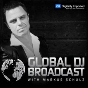 Download track Global DJ Broadcast World Tour (6 November 2014) Markus Schulz