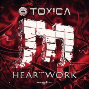 Download track Heartwork Tóxica