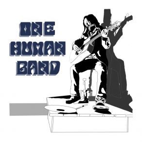 Download track Home Grown One Human Band