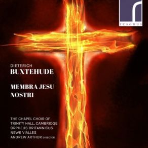 Download track Membra Jesu Nostri, BuxWV 75: Cantata II. Ad Genua - Ad Ubera Portabimini (II) Andrew Arthur, Orpheus Britannicus, Newe Vialles, The Chapel Choir Of Trinity Hall Cambridge