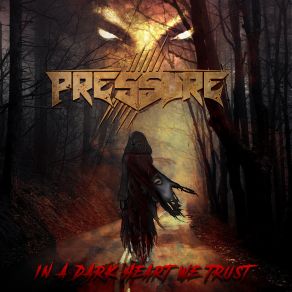 Download track In A Dark Heart We Trust Pressure