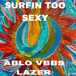 Download track Surfin Too Sexy Ablo Vbbs Lazer