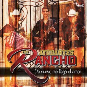 Download track De Nuevo Me Llego El Amor Los Ayudantes Del Rancho