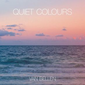 Download track Quiet Colours Van Bellen