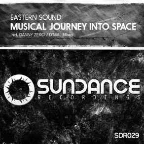 Download track Musical Journey Into Space (Danny Zero Remix) Eastern Sound