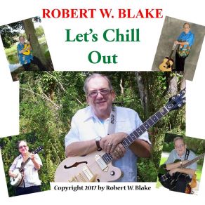 Download track Let's Chill Out Robert W. Blake