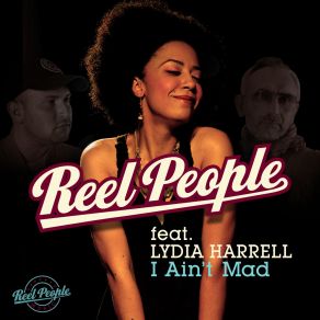 Download track I Ain't Mad (Reel People Reprise) Reel People, Lydia Harrell