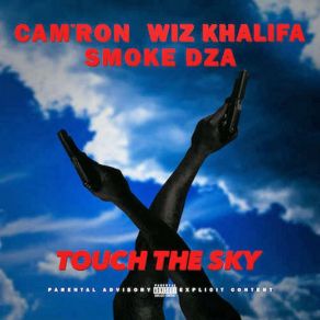 Download track Touch The Sky Cam'Ron, Wiz Khalifa, Smoke Dza