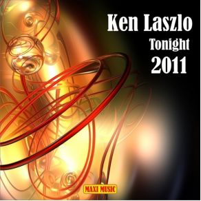 Download track Tonight 2011 (Radio Remix) Ken Laszlo