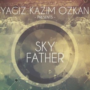 Download track Sky Father Yağız Kazım Özkan