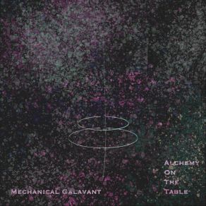 Download track Stuck Between What To Do And What Will Come Mechanical Galavant