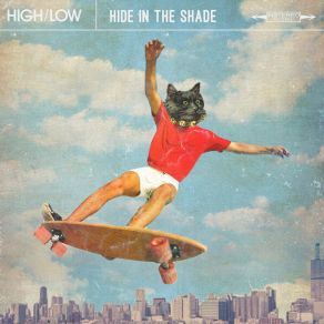 Download track Hide In The Shade High Low