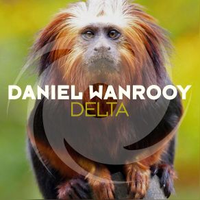 Download track Delta (Extended Mix) Daniel Wanrooy