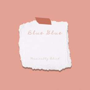 Download track Blue Glue Musically Blind