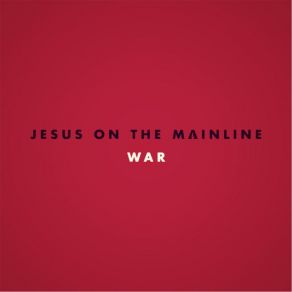 Download track War Jesus On The Mainline