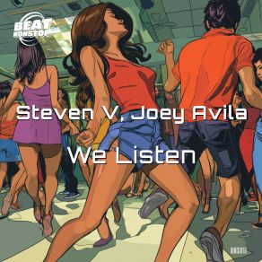 Download track We Listen (Steven V's Reach Remix) Joey AvilaSteven V