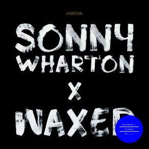 Download track Waxed Sonny Wharton