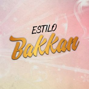 Download track Ella Estilo Bakkan