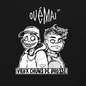 Download track Ouémai Vieux Chums De Brosse