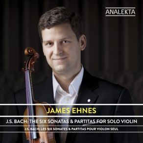 Download track Partita II In D Minor, BWV 1004 IV. Giga James Ehnes