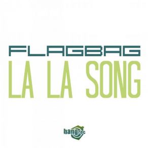 Download track La La Song (Radio Edit) Flagbag