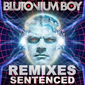 Download track Sentenced Remixes (Blue Heart Remix) Blutonium Boy