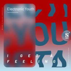 Download track I Get A Feeling (Extended Mix) Electronic Youth