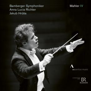 Download track Mahler: Symphony No. 4 In G Major: IV. Sehr Behaglich Bamberger Symphoniker, Anna Lucia Richter, Jakub Hrusa