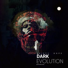 Download track Dark Evolution Keisty Dope