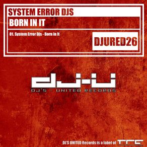 Download track Born In It System Error Djs