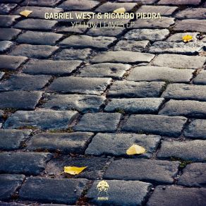 Download track Yellow Leaves Original Mix Gabriel West, Ricardo Piedra