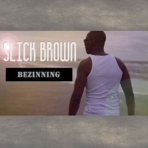 Download track Baby Ik Weet Het Niet Slick Brown