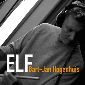 Download track Elf Bart-Jan Hogenhuis