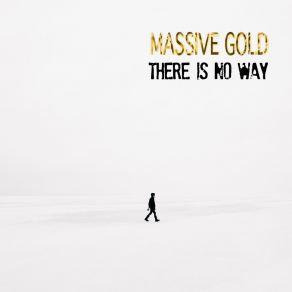 Download track There Is No Way (Instrumental Mix) Massive Gold