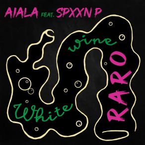 Download track White Wine (Raro) AialaSpxxn P