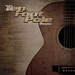 Download track Don't Be A Dick Ten Foot Pole, Ten Foot Pole Acoustic