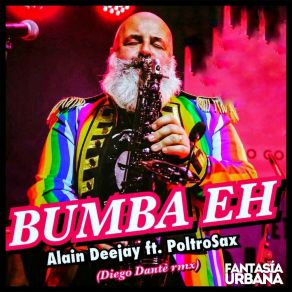 Download track Bumba Eh (Diego Dante' Remix) Alain DeejayPoltrosax