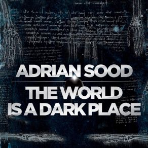 Download track The World Is A Dark Place Adrian Sood