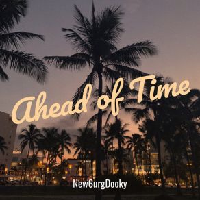 Download track Ahead Of Time Intro New6urgDooky