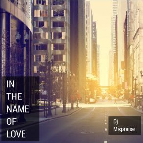 Download track Universal Worship Dj Mixpraise