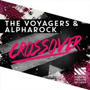 Download track Crossover (Original Mix) The Voyagers, Alpharock