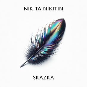 Download track Skazka Nikita Nikitin