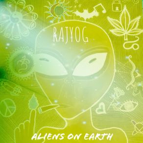 Download track Aliens On Earth RAJYOG