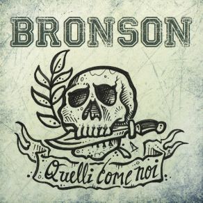 Download track Quelli Come Noi Bronson