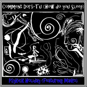 Download track How Do You Sleep Psykick Holiday