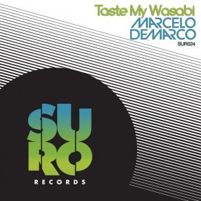 Download track Taste My Wasabi Marcelo Demarco